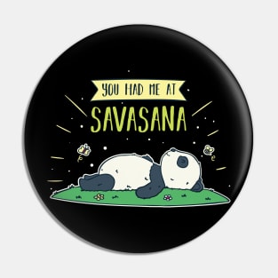 You Had Me At Savasana mantra asana exercise Panda Pin