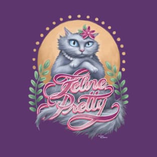 Feline Pretty T-Shirt