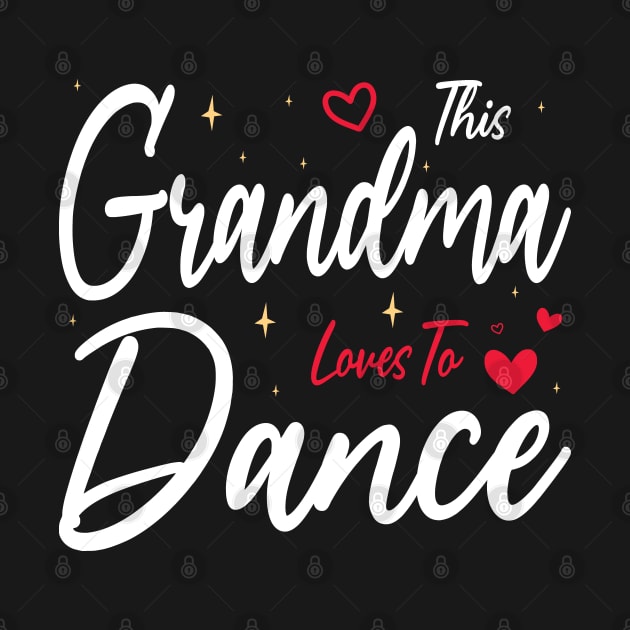 This Grandma Loves To Dance, Funny Dancer And Dancing by BenTee