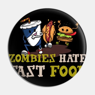 Zombies Hate Fast Food Pin