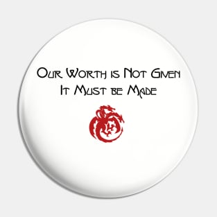 Our Worth is Not Given Pin