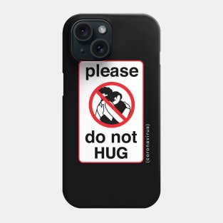Please do not HUG Phone Case