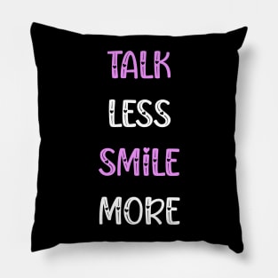 talk less smile more hamilton Pillow