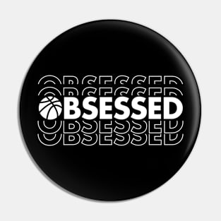 Obsessed by this game - Basketball Pin