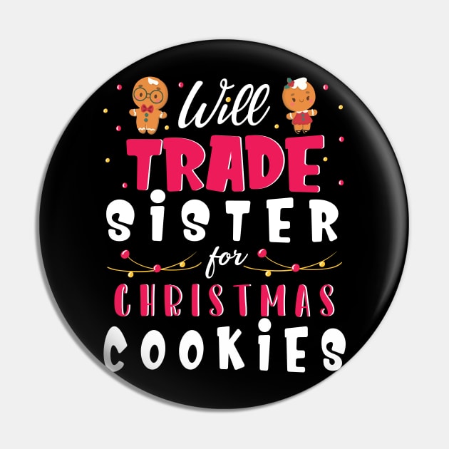 Will Trade Sister For Christmas Cookies Merry Xmas Noel Day Pin by bakhanh123