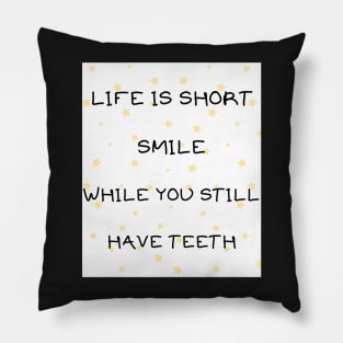 Life is short smile Pillow