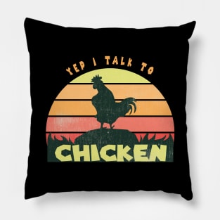 Yep I Talk To Chickens Vintage Funny Chicken Farmer Gift, Farm, Chicken Mom, Farmer Pillow