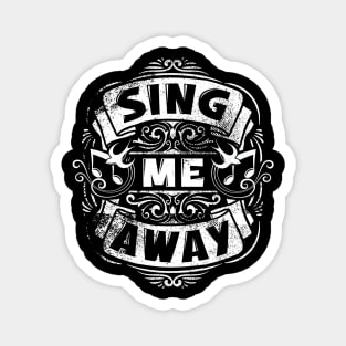 Sing me a Song Magnet