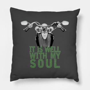 Motorcycle - It Is Well With My Soul (Green Text) Pillow