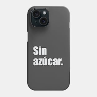 Without sugar Phone Case