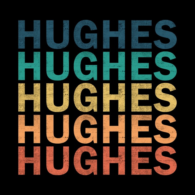 Hughes Name T Shirt - Hughes Vintage Retro Name Gift Item Tee by henrietacharthadfield