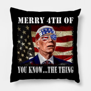 Funny Biden Confused Merry Happy 4th of You Know...The Thing Pillow