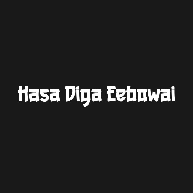 Hasa Diga Eebowai by WARKUZENA