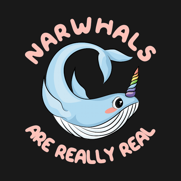 Narwhals Are Really Real by Foxxy Merch