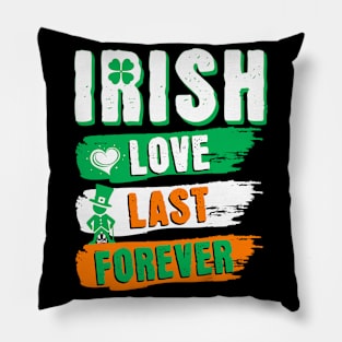 St Pats Funny Design Irish Love Last Forever Pillow