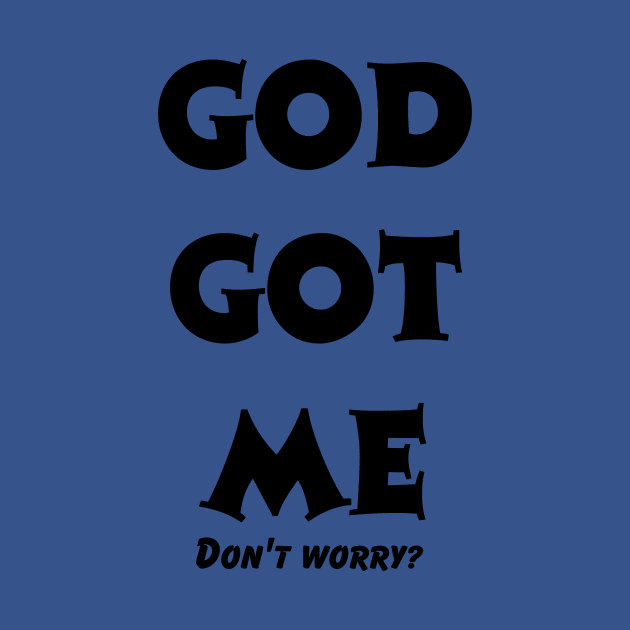 GOD GOT ME by Megaluxe 