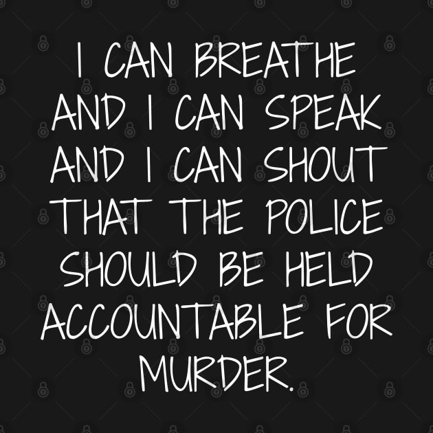 I Can Breathe Police Should Be Held Accountable by Muzehack