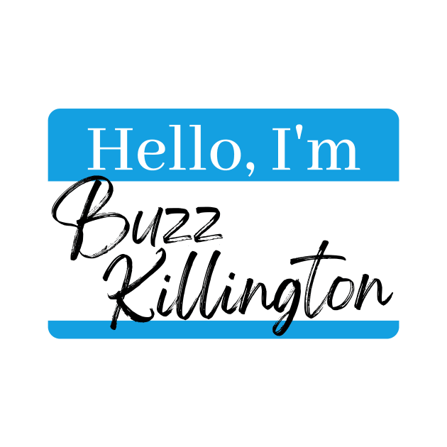 Buzz Killington by Vince and Jack Official