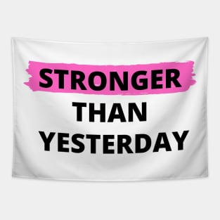 Stronger Than Yesterday Tapestry