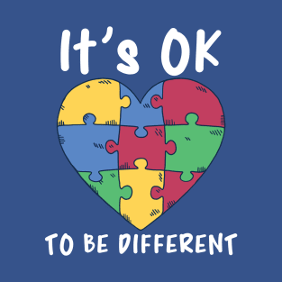 Autism Awareness, It's OK to be Different T-Shirt