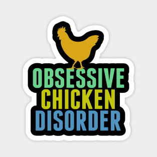 Obsessive Chicken Disorder Magnet