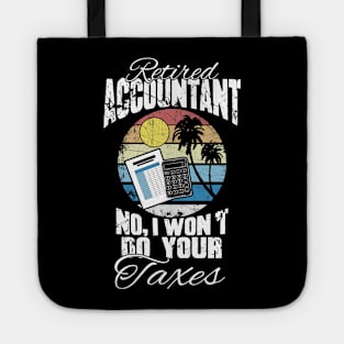 Retired accountant no I won't do your taxes Tote