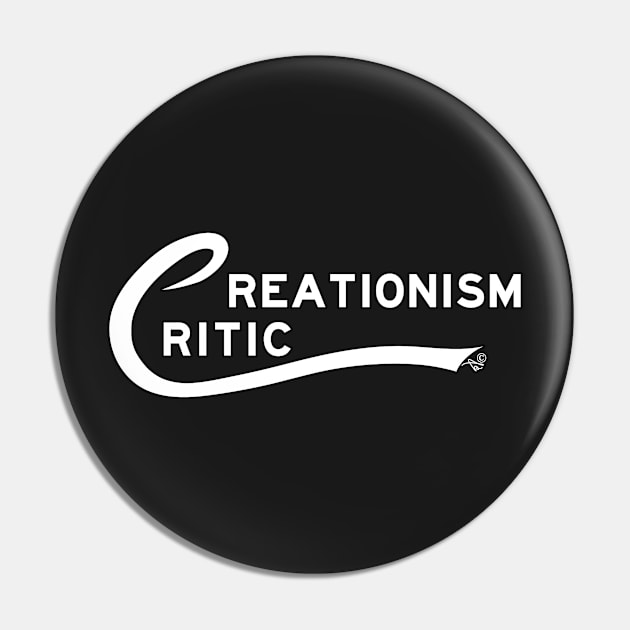 Creationism Critic (white) by Tai's Tees Pin by TaizTeez