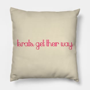 Brats Get Their Way Pillow