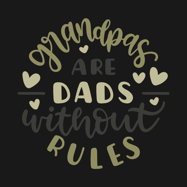 Grandpas Are Dads Without Rules by marktwain7