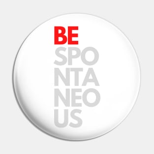 BE Spontaneous Pin