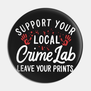 FORENSIC SCIENTIST: Leave Your Prints Gift Pin