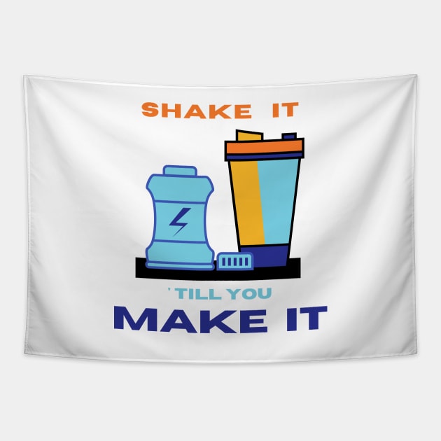 Shake it ' till you make it motivational design Tapestry by Digital Mag Store