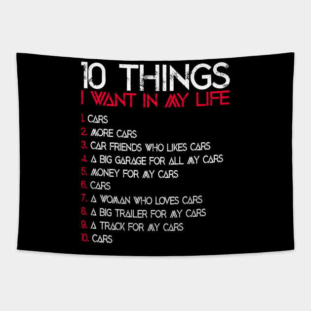 10 Things I Want In My Life Funny Car Lover Quote Tapestry by ArtedPool