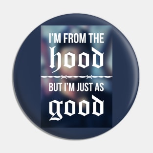 I'm from the hood! Pin