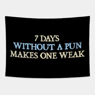 7 Days Without A Pun Makes One Weak Tapestry