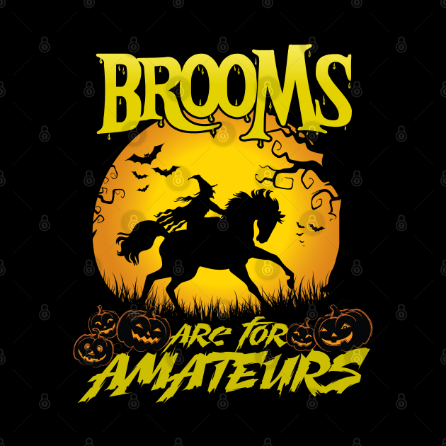 Brooms Are For Amateurs Magician Rides Horse by trendybestgift