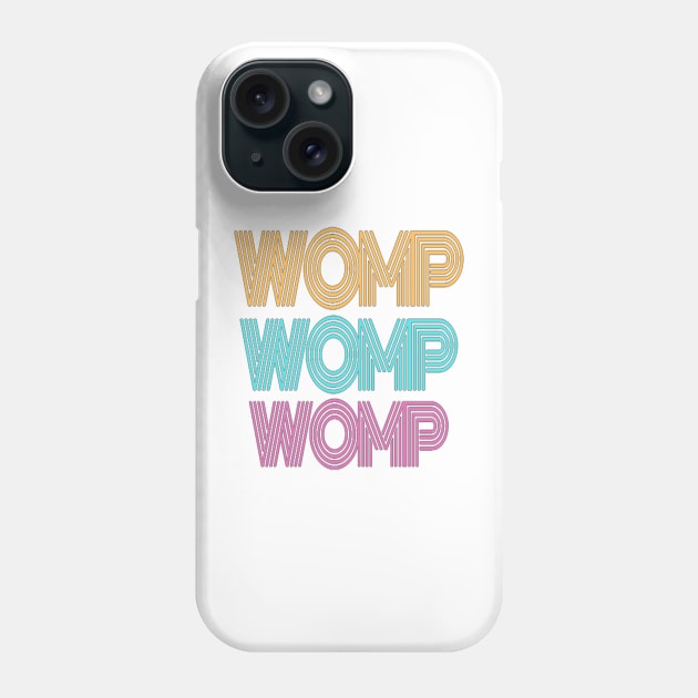 Womp Womp Womp Phone Case by AbrasiveApparel