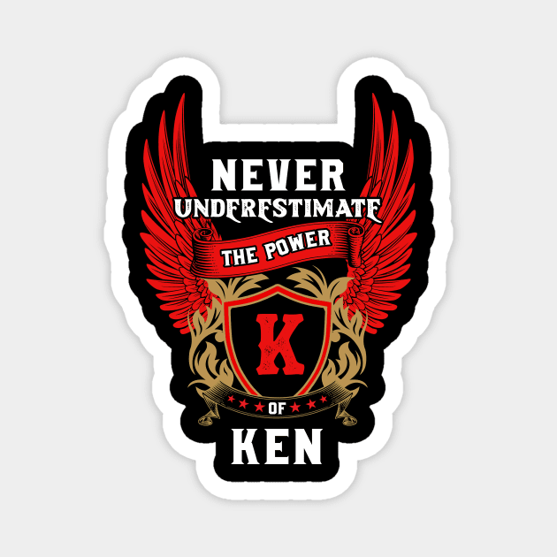 Never Underestimate The Power Ken - Ken First Name Tshirt Funny Gifts Magnet by dmitriytewzir