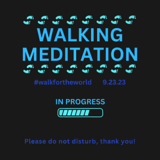 Walking Meditation, Walking Meditation for the World T-Shirt