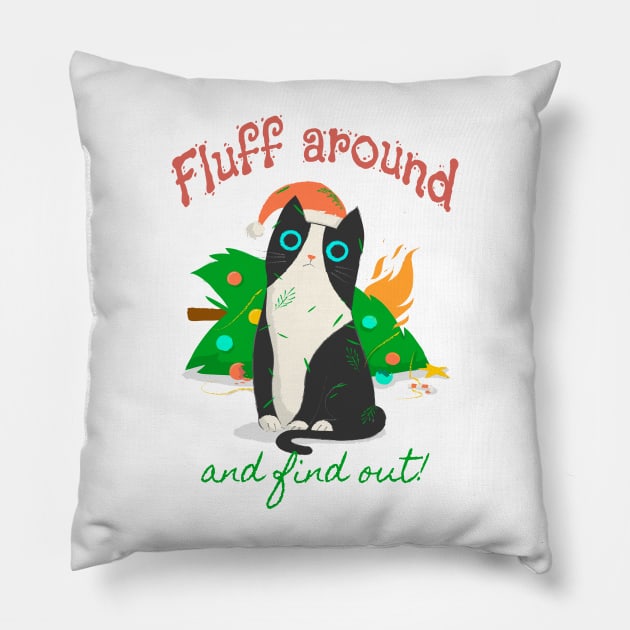 Fluff Around and find out - Chistmas Cat Pillow by PrintSoulDesigns