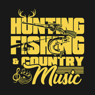 Hunting fishing and country music T-Shirt