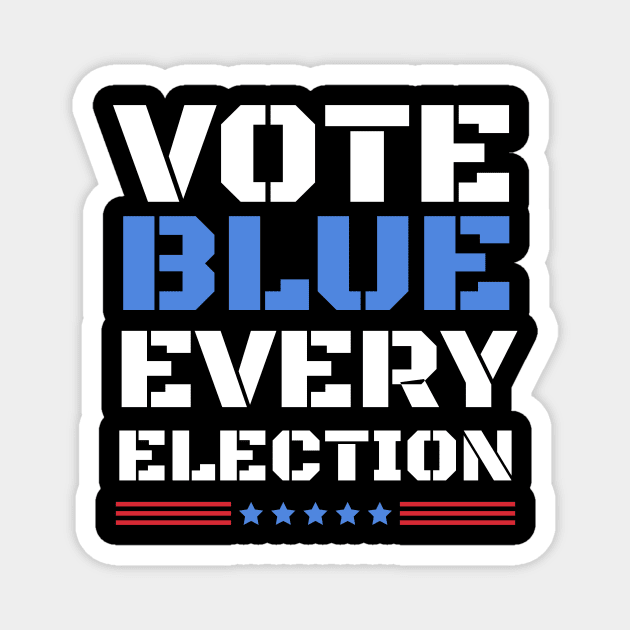 Vote Blue Every Election Magnet by The WYLD Tribe