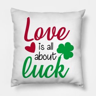 Love is All About Luck Pillow
