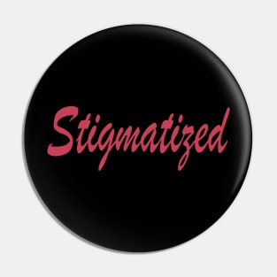 Stigmatized! Typography Retro Red Pin