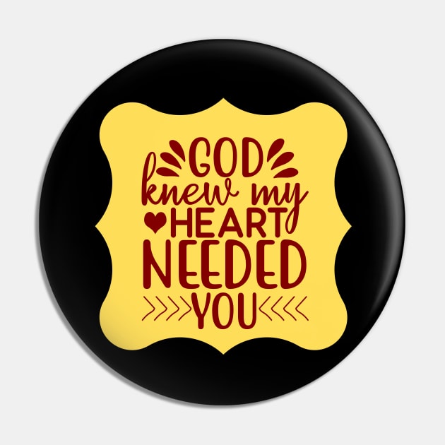 God Knew My Heart Needed You Pin by KidsKingdom