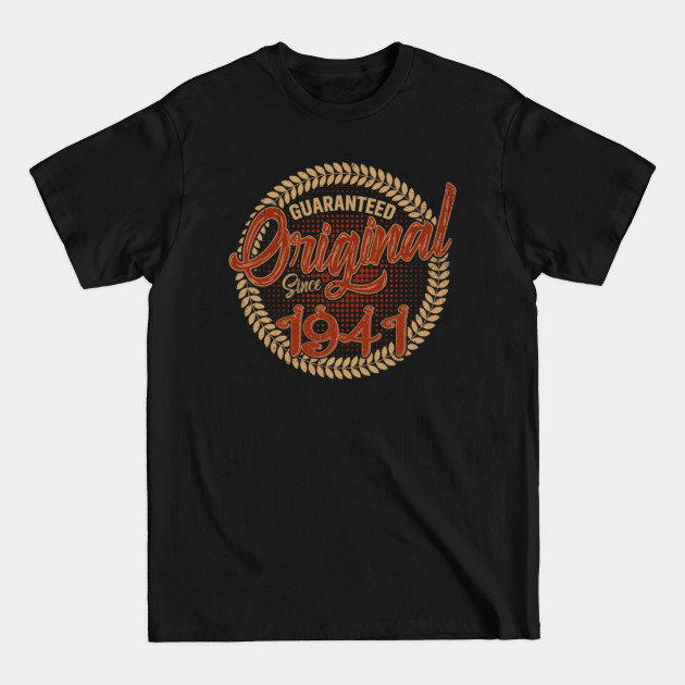 Discover Guaranteed Original Since 1941 Birthday - 80th Birthday Gift Ideas - T-Shirt