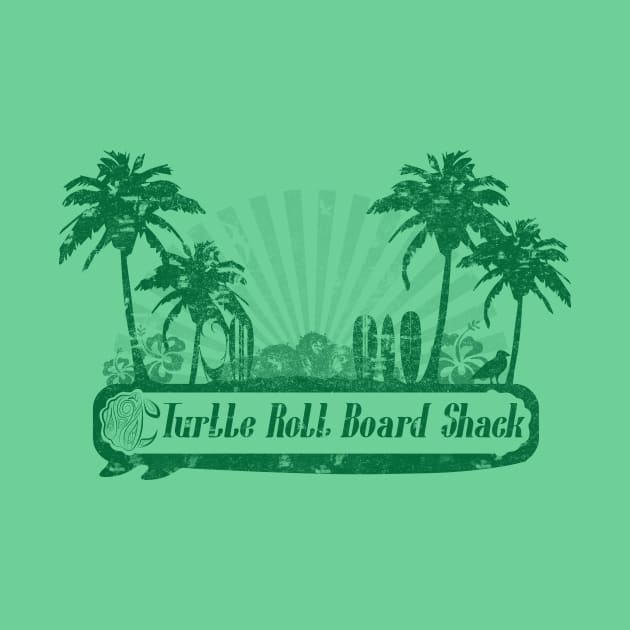 Turtle Roll Board Shack by TailoredTees