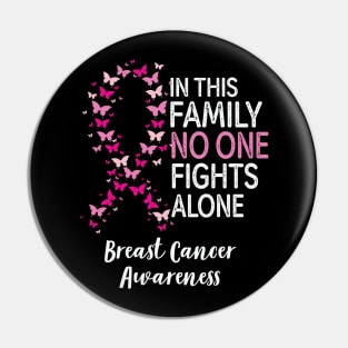 In This Family No One Fights Alone Breast Cancer Awareness Pin