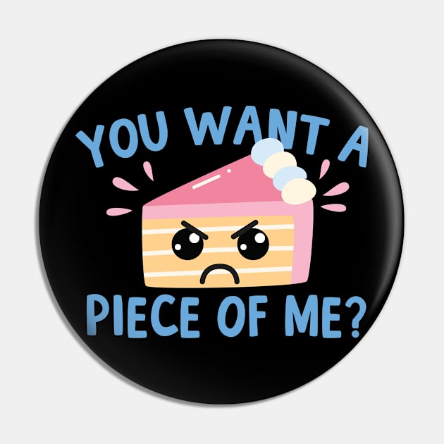 You Want A Piece Of Me Kawaii Cake Pin by thingsandthings