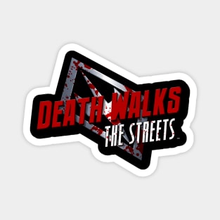 "Death Walks the Streets" Logo Magnet